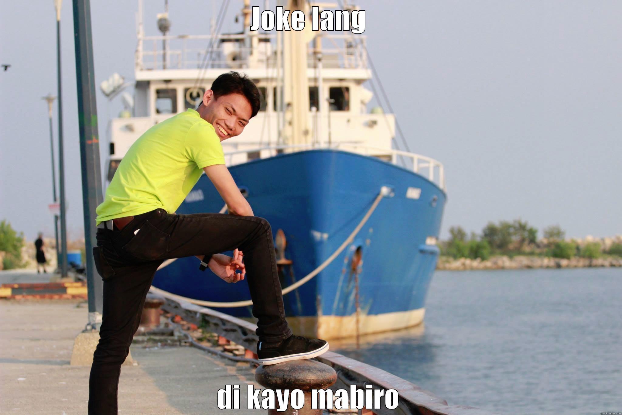 JOKE LANG DI KAYO MABIRO Misc