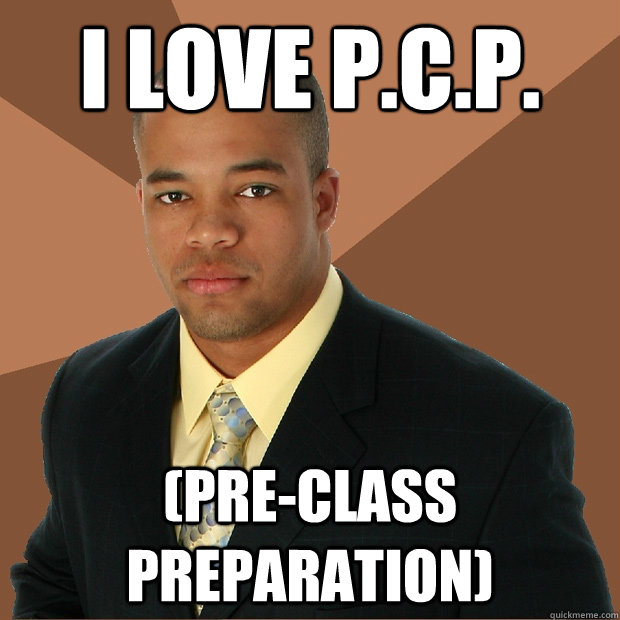 i love p.c.p. (pre-class preparation)  Successful Black Man