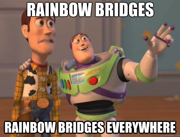 rainbow bridges rainbow bridges everywhere  Toy Story