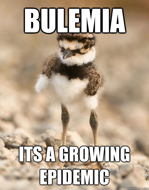 BULEMIA its a growing epidemic  Scrawny bird