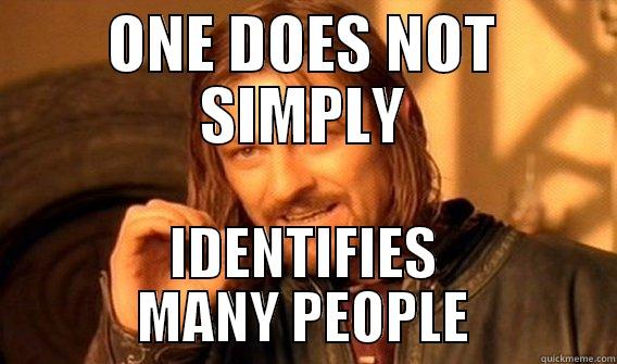 Facebook states - ONE DOES NOT SIMPLY IDENTIFIES MANY PEOPLE One Does Not Simply