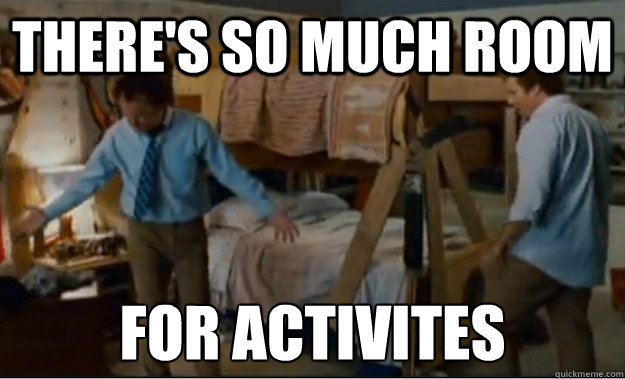 There's So much room FOR ACTIVITES  Stepbrothers Activities