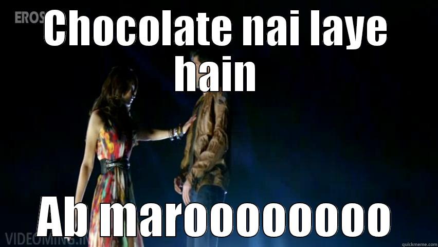 CHOCOLATE NAI LAYE HAIN AB MAROOOOOOOO Misc