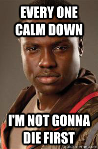 Every One Calm Down I'm not gonna die first - Every One Calm Down I'm not gonna die first  Hunger Games Thresh