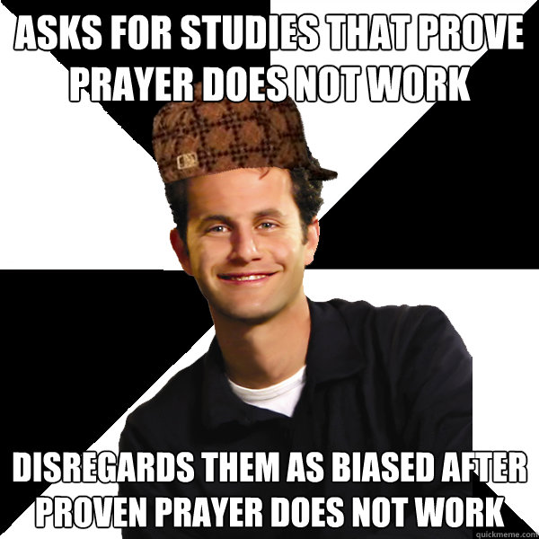 asks-for-studies-that-prove-prayer-does-not-work-disregards-them-as