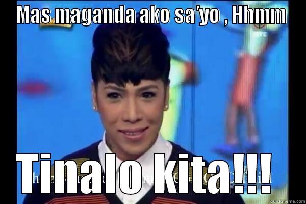 vice ganda  - MAS MAGANDA AKO SA'YO , HHMM TINALO KITA!!!  Misc