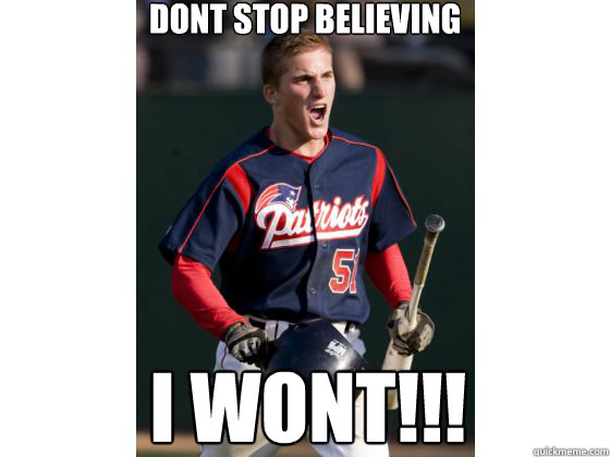 Dont Stop Believing  I Wont!!! - Dont Stop Believing  I Wont!!!  Super Steve