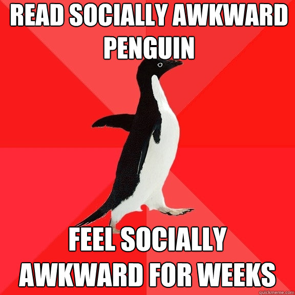 Read socially awkward penguin feel socially awkward for weeks  Socially Awesome Penguin