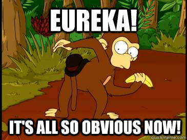 Eureka!  It's all so obvious now!  - Eureka!  It's all so obvious now!   Gunther eureka