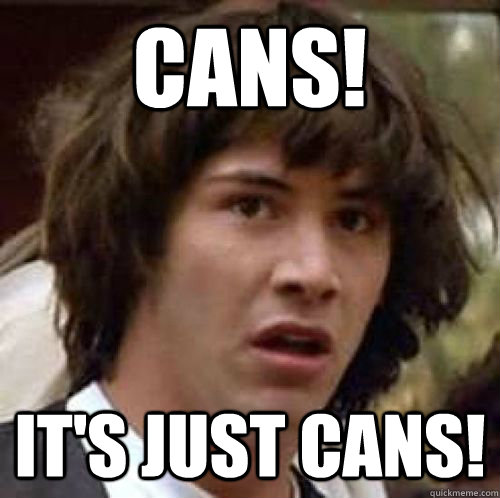 Cans! It's Just Cans! - Cans! It's Just Cans!  conspiracy keanu