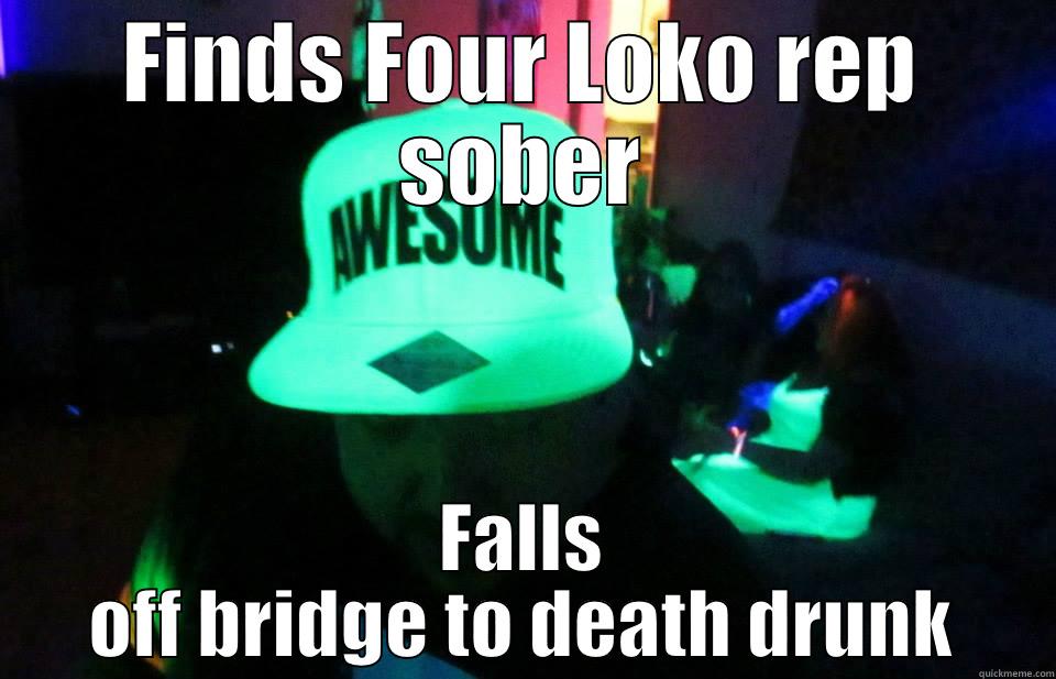 FINDS FOUR LOKO REP SOBER FALLS OFF BRIDGE TO DEATH DRUNK Misc