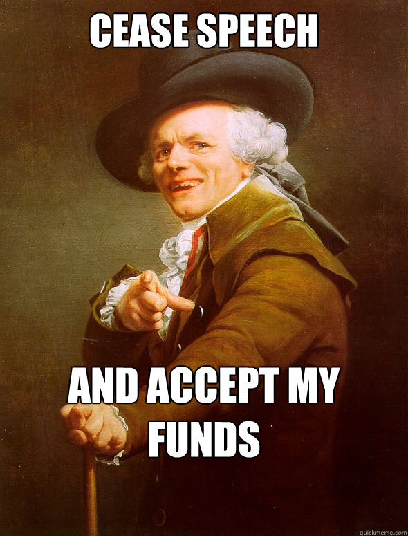 Cease Speech And accept my funds  Joseph Ducreux