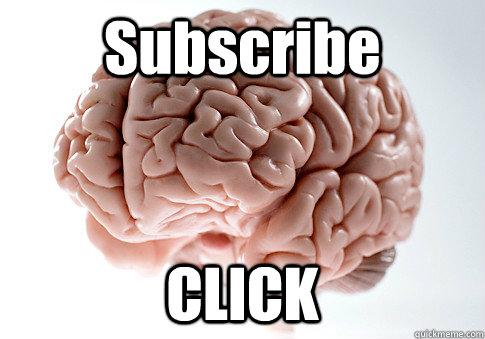 Subscribe CLICK  Scumbag Brain