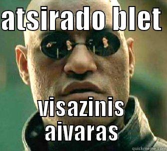 ATSIRADO BLET  VISAZINIS AIVARAS Matrix Morpheus