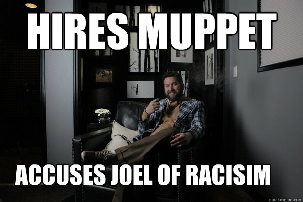 HIRES MUPPET  accuses joel of racisim  benevolent bro burnie