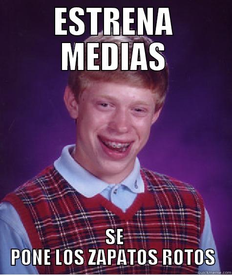 Estrena Medias, Se Pone Los Zapatos Rotos  - ESTRENA MEDIAS SE PONE LOS ZAPATOS ROTOS  Bad Luck Brian