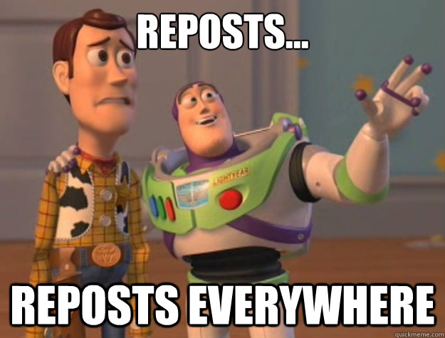 Reposts... reposts everywhere  Toy Story