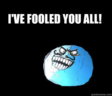 I've fooled you all! - I've fooled you all!  Liar Rage Face