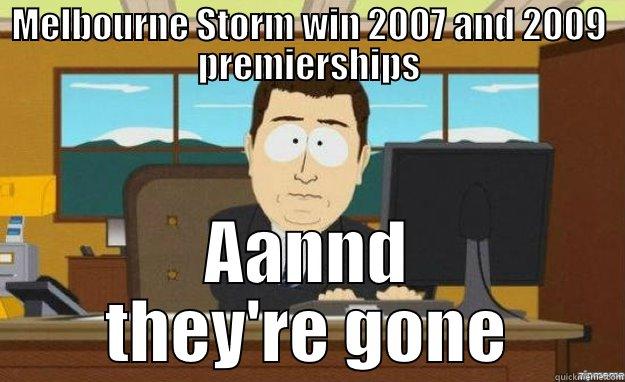 MELBOURNE STORM WIN 2007 AND 2009 PREMIERSHIPS AANND THEY'RE GONE aaaand its gone