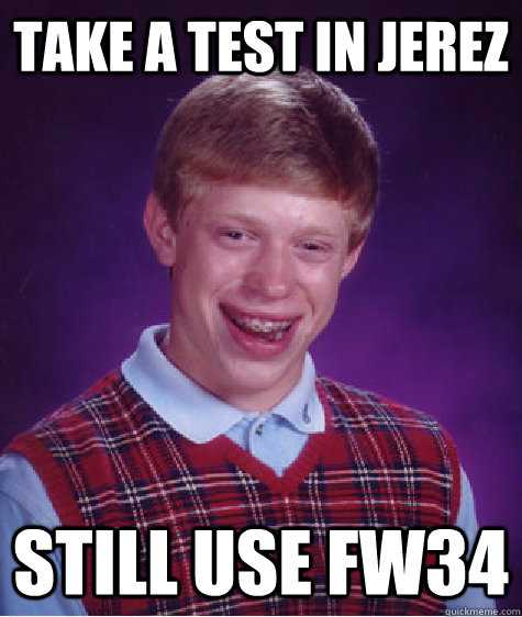 Take a test in Jerez Still use FW34   Bad Luck Brian