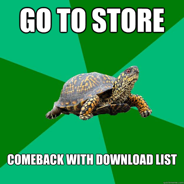 GO to store comeback with download list - GO to store comeback with download list  Torrenting Turtle