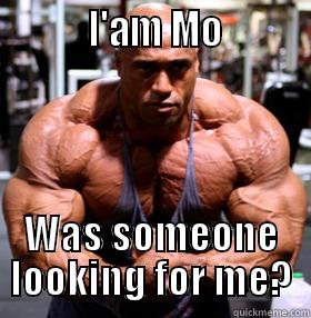           I'AM MO          WAS SOMEONE LOOKING FOR ME? Misc