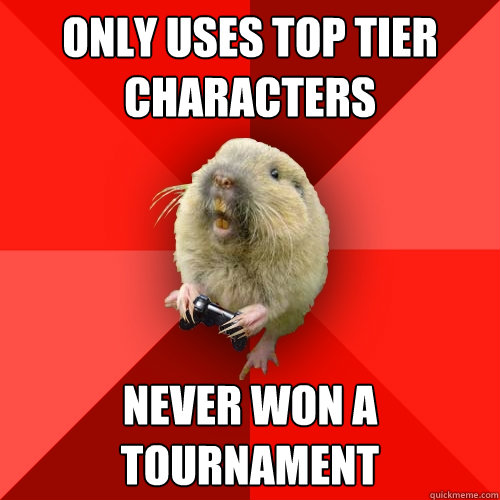 only uses top tier characters never won a tournament  Gaming Gopher