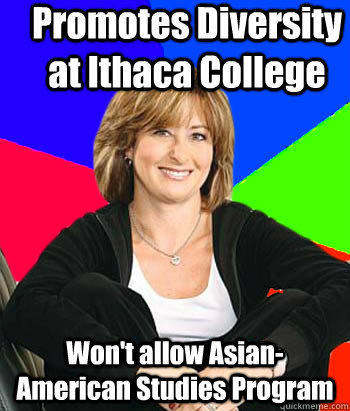 Promotes Diversity at Ithaca College Won't allow Asian-American Studies Program  Sheltering Suburban Mom