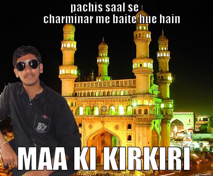                                   PACHIS SAAL SE                                          CHARMINAR ME BAITE HUE HAIN MAA KI KIRKIRI Misc