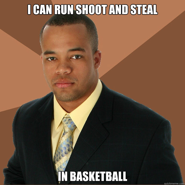 I Can Run Shoot And Steal In Basketball  Successful Black Man