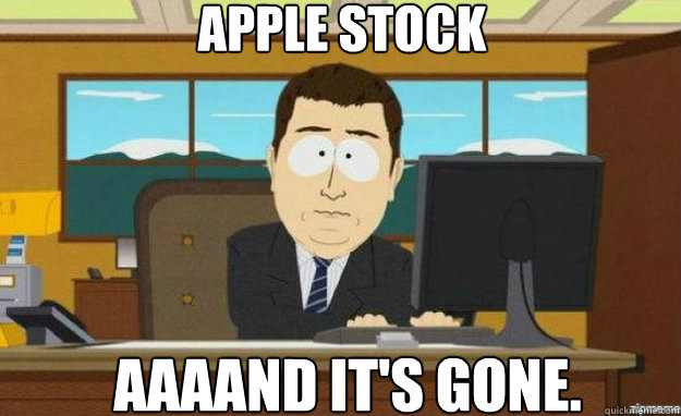 Apple Stock AAAAND IT'S gone.  aaaand its gone