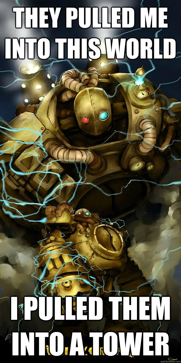 They pulled me into this world I pulled them into a tower - They pulled me into this world I pulled them into a tower  Vengeful Blitzcrank