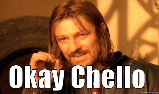  OKAY CHELLO Boromir