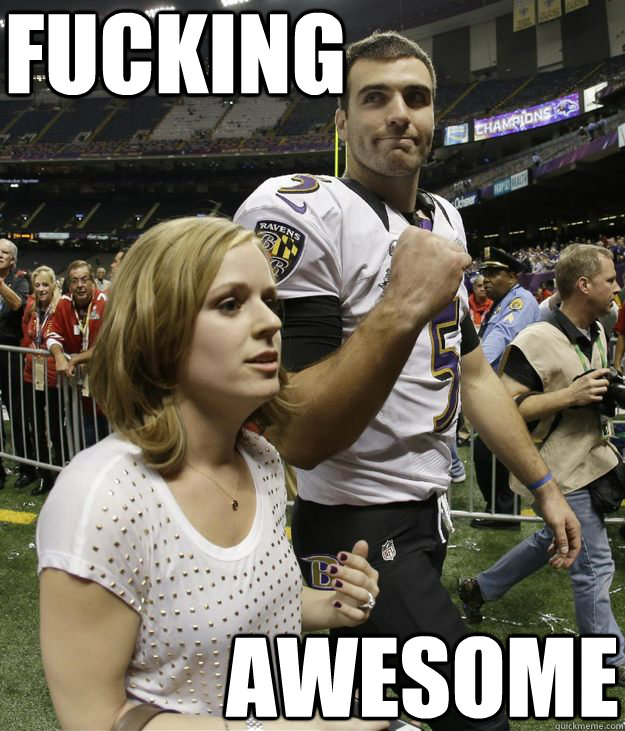 fucking awesome  joe flacco