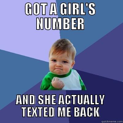 GOT A GIRL'S NUMBER AND SHE ACTUALLY TEXTED ME BACK Success Kid