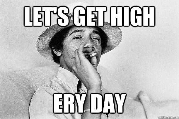 Let's get high ery day  - Let's get high ery day   Misc