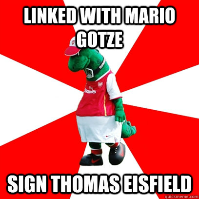 Linked with Mario Gotze Sign Thomas Eisfield  GUNNERSAURUS