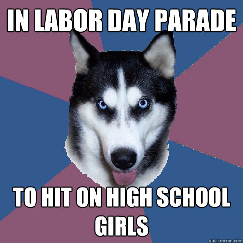 In Labor day parade to hit on high school girls  Creeper Canine