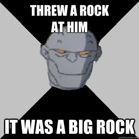 Threw a rock 
at him It was a big rock - Threw a rock 
at him It was a big rock  Suave Killer Croc