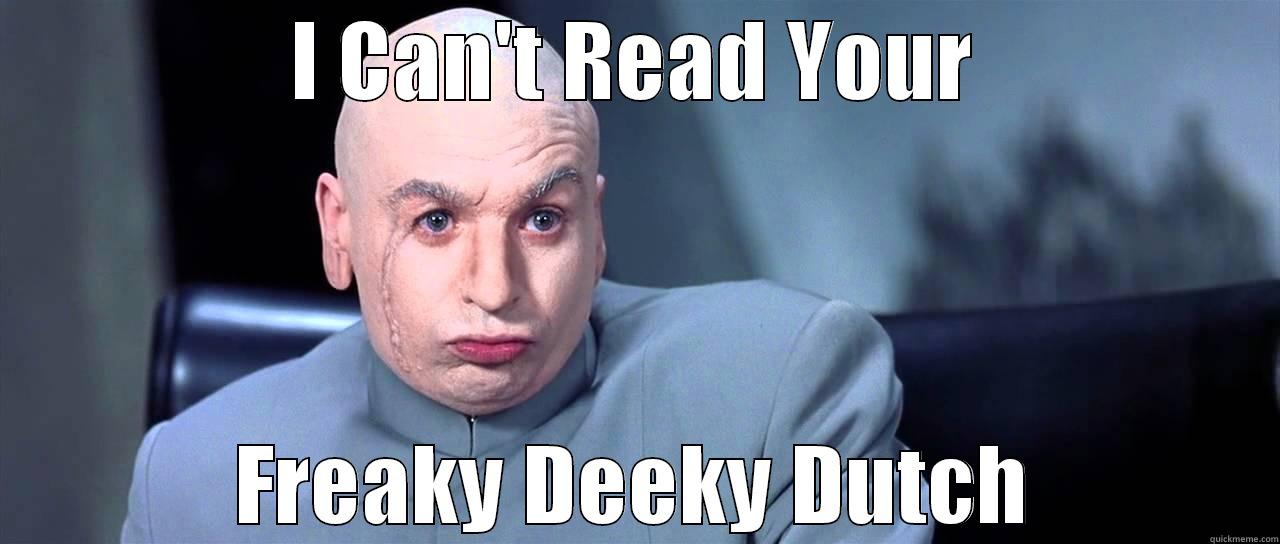 Dr evil - I CAN'T READ YOUR FREAKY DEEKY DUTCH Misc