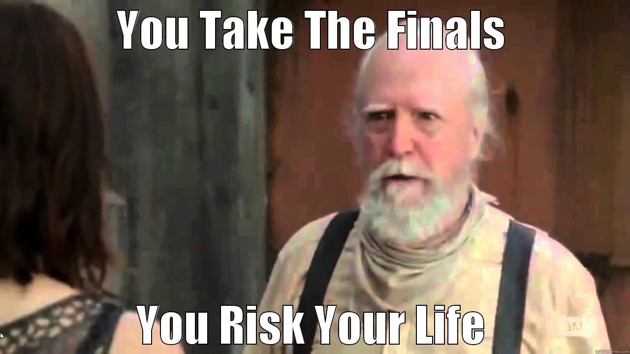 Your Risk Your Life Herschel - YOU TAKE THE FINALS YOU RISK YOUR LIFE Misc