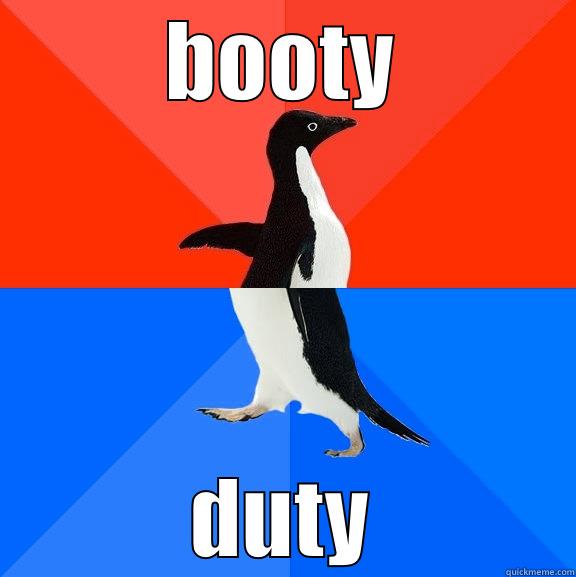 BOOTY DUTY Socially Awesome Awkward Penguin