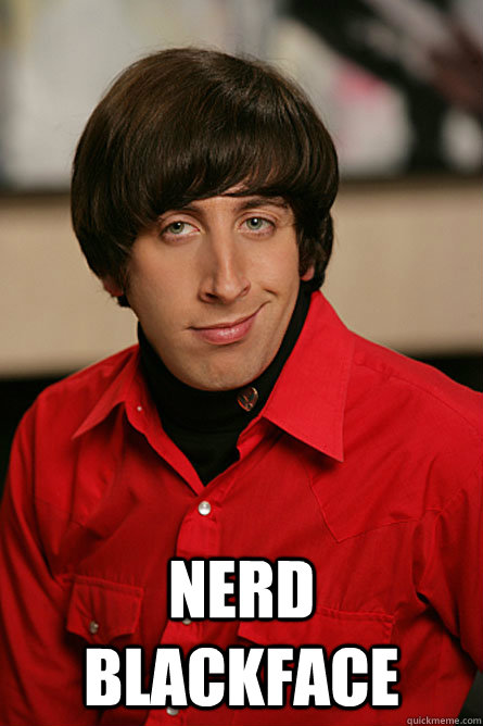   nerd blackface  Pickup Line Scientist