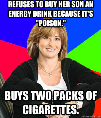 Refuses to buy her son an energy drink because it's 