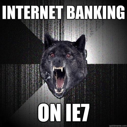 Internet Banking On IE7  Insanity Wolf