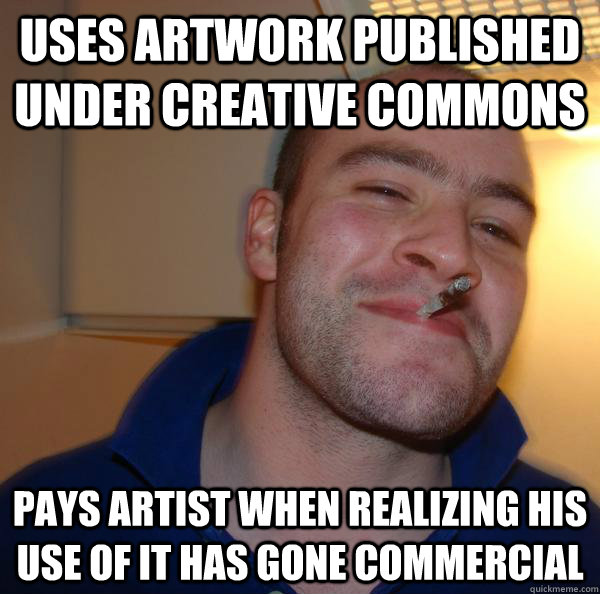 Uses artwork published under creative commons pays artist when realizing his use of it has gone commercial - Uses artwork published under creative commons pays artist when realizing his use of it has gone commercial  Misc