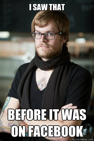 I saw that before it was on facebook  Hipster Barista