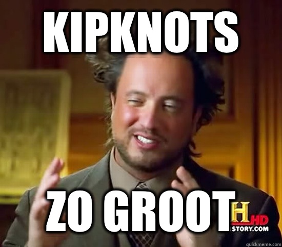 Kipknots Zo groot - Kipknots Zo groot  Ancient Aliens