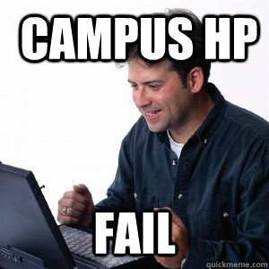  Campus HP Fail  Lonely Computer Guy