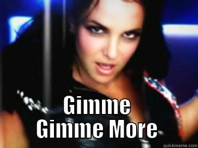 britany gimmme -  GIMME GIMME MORE Misc